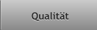 Qualität Qualität